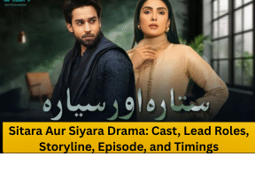 Sitara Aur Siyara Drama: Cast, Lead Roles, Storyline, Episode, and Timings